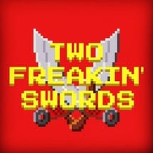 TWO FREAKIN' SWORDS Image