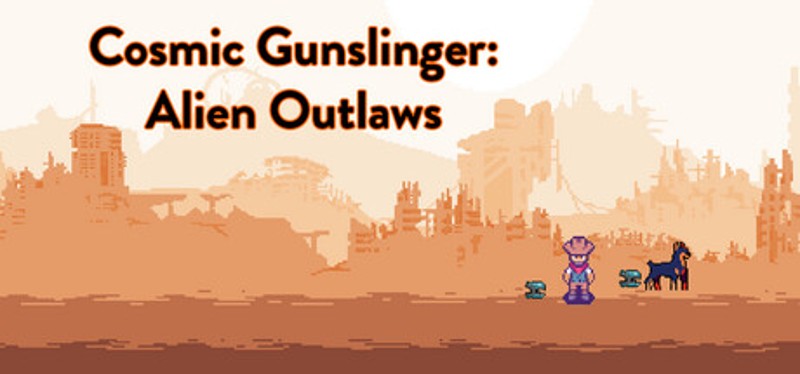 Cosmic Gunslinger: Alien Outlaws Game Cover