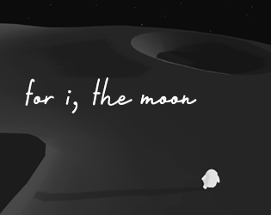 For I, The Moon Image