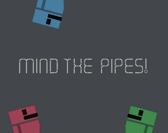 Mind The Pipes! Game Cover