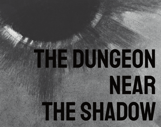 The Dungeon Near the Shadow Game Cover