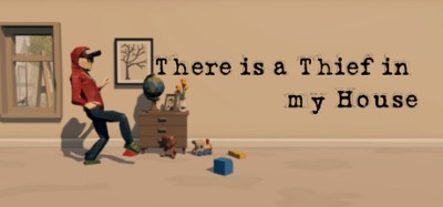 There is a Thief in my House Image