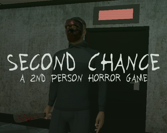 Second Chance: a 2nd person horror game Game Cover