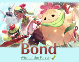 Bond: Wish of the Forest Image