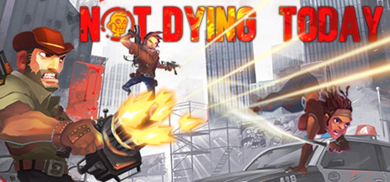 Not Dying Today Game Cover