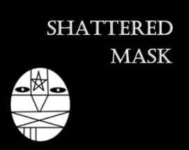 Shattered Mask Image