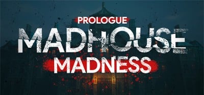 Madhouse Madness Prologue Image