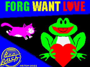 FORG WANT LOVE Image