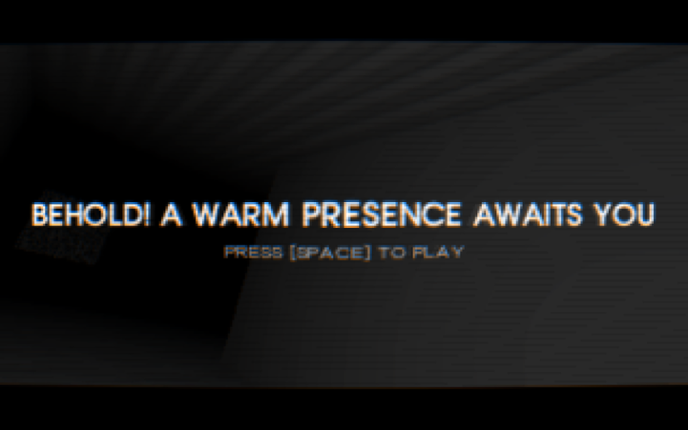 Behold! a Warm Presence Awaits You | Black & White Game Jam 2022 Game Cover