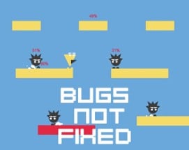 Bugs Not Fixed Image