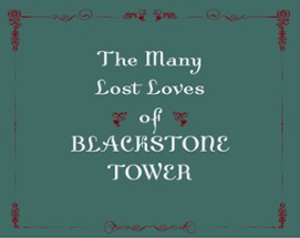 The Many Lost Loves of Blackstone Tower Image