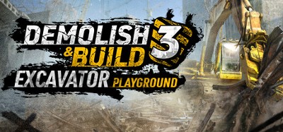 Demolish & Build 3: Excavator Playground Image