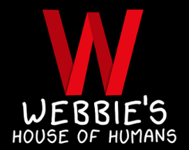 Webbie's House of Humans Image