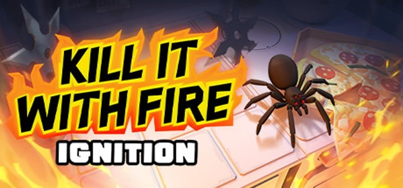 Kill It With Fire: Ignition Game Cover