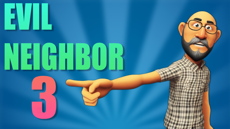 Evil Neighbor 3 Game Cover