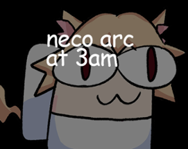 Neco-Arc at 3AM Image