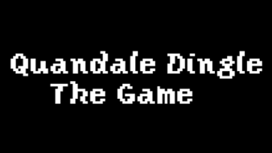 Quandale Dingle, The Game Image