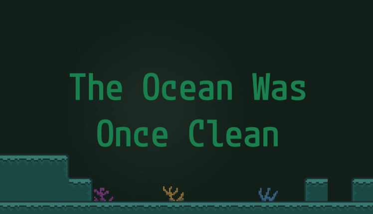 The Ocean Was Once Clean Game Cover