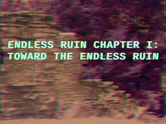 Endless Ruin Chapter I: Toward The Endless Ruin Game Cover