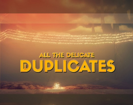 All the Delicate Duplicates Game Cover