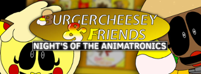 BurgerCheesey & Friends: Night's of the Animatronics Image