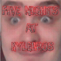 Five Nights At KyleBros Image