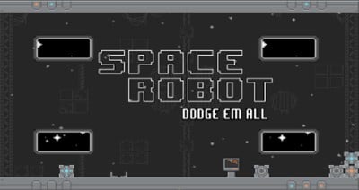 Space Robot: Dodge 'em all Image