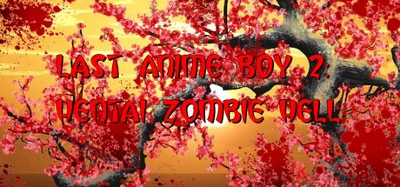 Last Anime Boy 2: Hentai Zombie Hell Image