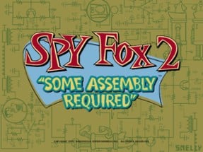 SPY Fox 2: Some Assembly Required Image