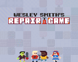 Wesley Smith's Repair Game Image