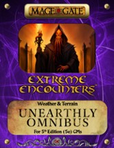 Extreme Encounters: Weather and Terrain: Unearthly Omnibus Image