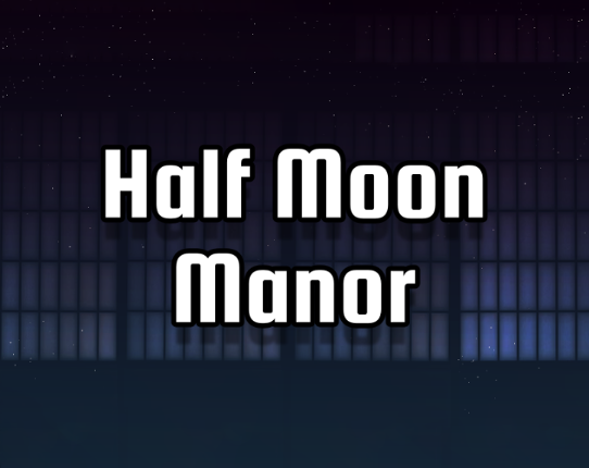 Half Moon Manor Game Cover