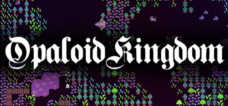 Opaloid Kingdom Game Cover
