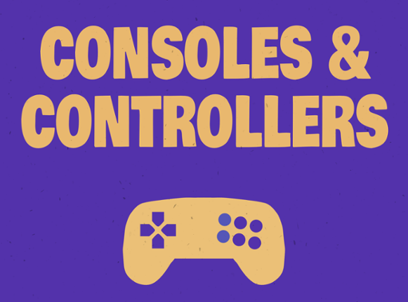 Consoles and Controllers Game Cover