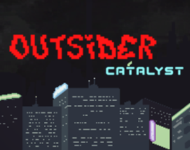 Outsider: Catalyst Image