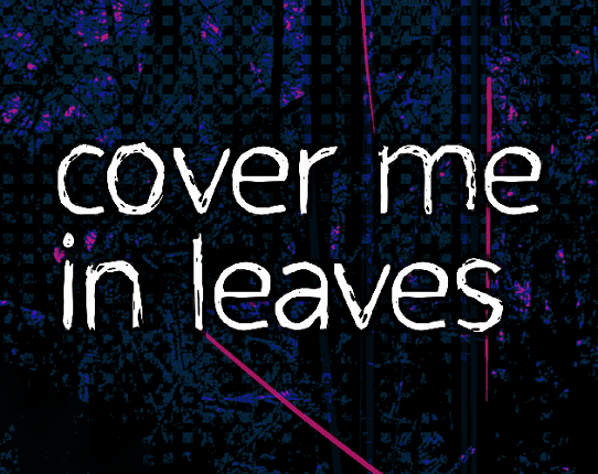10mg: Cover Me In Leaves Game Cover