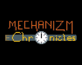 Mechanism: Chronicles Image
