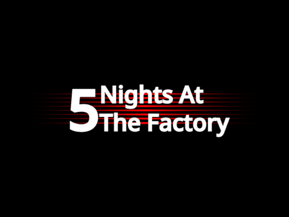 5 Nights At The Factory Game Cover