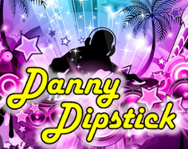 Danny Dipstick Image