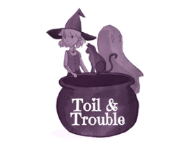 Toil and Trouble Image