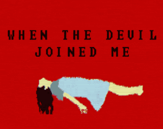 WHEN THE DEVIL JOINED ME Game Cover