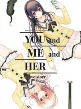 YOU and ME and HER: A Love Story Image