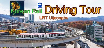 Korean Rail Driving Tour-LRT Uijeongbu Image