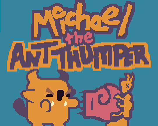 Michael the Ant Thumper Game Cover