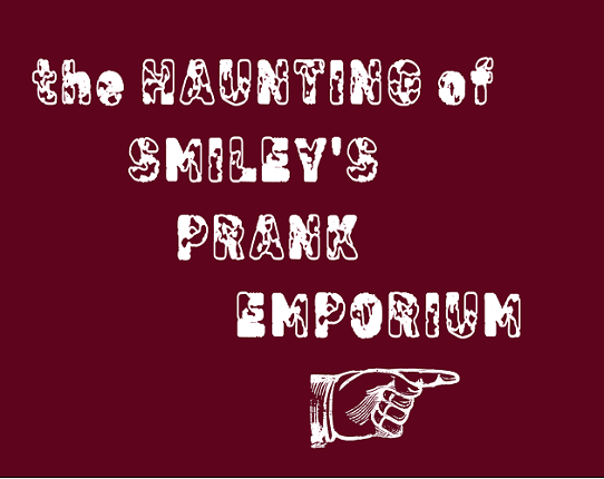 The Haunting of Smiley's Prank Emporium Game Cover