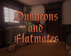 Dungeons and Flatmates Image