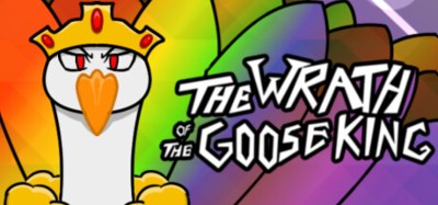 The Wrath of the Goose King Image