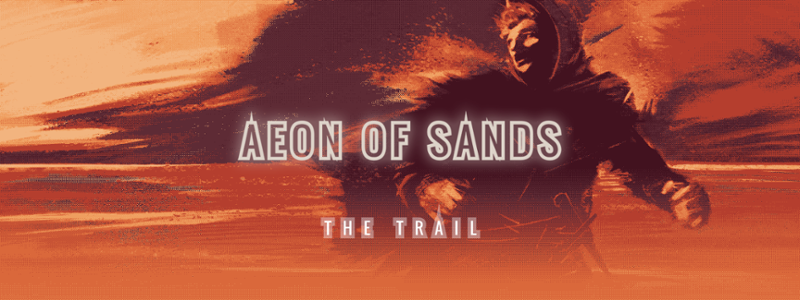 Aeon of Sands: The Trail Game Cover