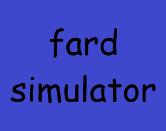 fard simulator [alpha] 0.0.9 NEW UPDATE! Game Cover