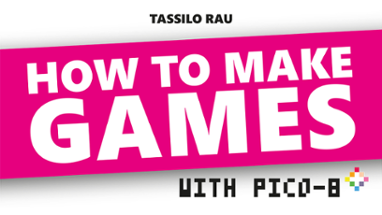 HOW TO MAKE GAMES with PICO-8 Image